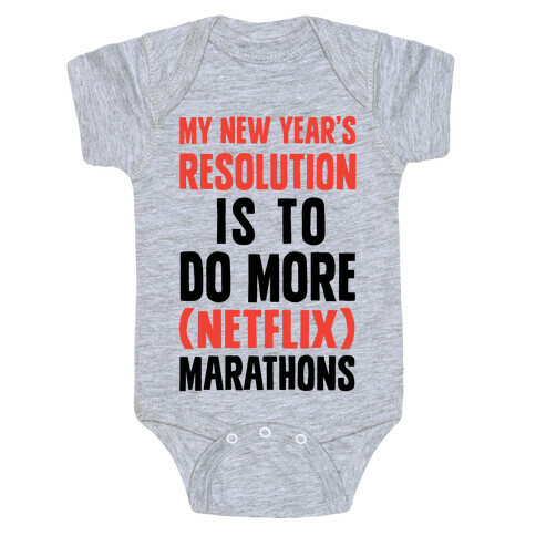 My New Year's Resolution Is To Do More Netflix Marathons Baby One-Piece