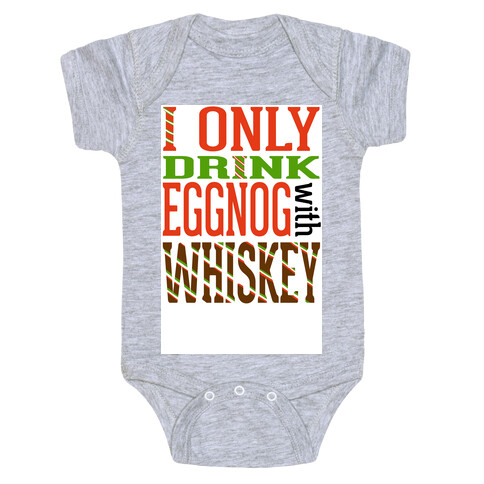 I Only Drink Eggnog With Whiskey Baby One-Piece