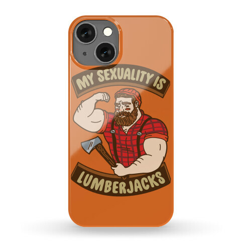 My Sexuality Is Lumberjacks Phone Case