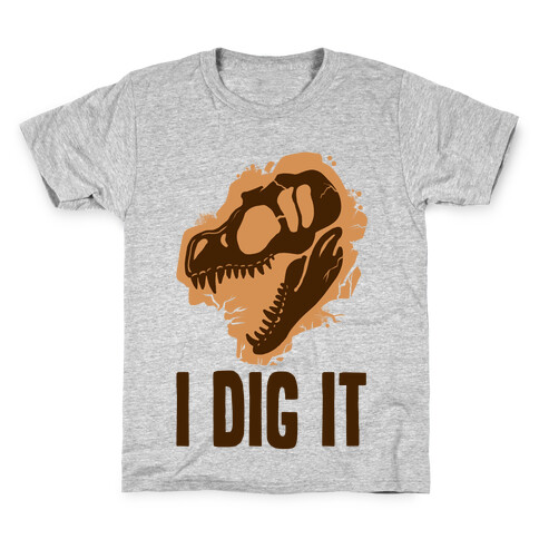 I Dig It - Dinosaurs Kids T-Shirt