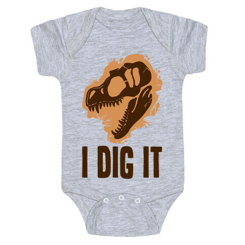I Dig It - Dinosaurs Baby One-Piece