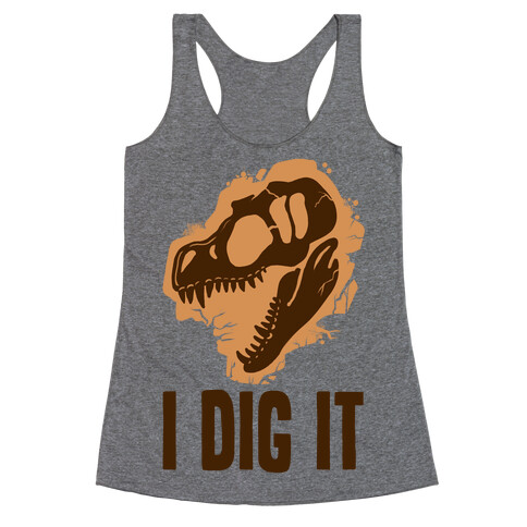 I Dig It - Dinosaurs Racerback Tank Top
