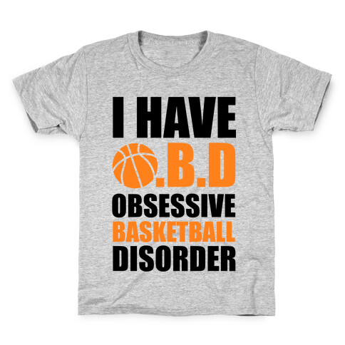 I Have O.B.D. Obsessive Basketball Disorder Kids T-Shirt