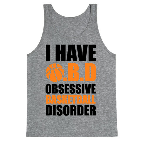 I Have O.B.D. Obsessive Basketball Disorder Tank Top