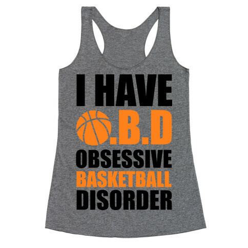 I Have O.B.D. Obsessive Basketball Disorder Racerback Tank Top