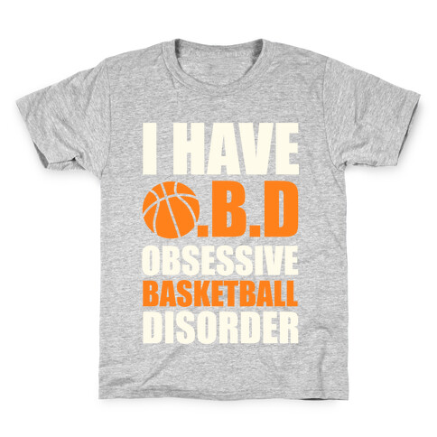 I Have O.B.D. Obsessive Basketball Disorder Kids T-Shirt