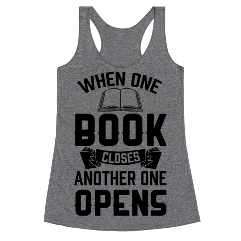 When One Book Closes Another One Opens Racerback Tank Top