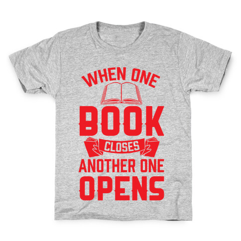 When One Book Closes Another One Opens Kids T-Shirt