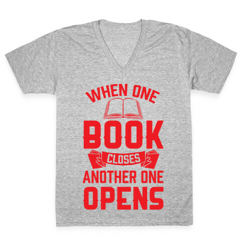 When One Book Closes Another One Opens V-Neck Tee Shirt