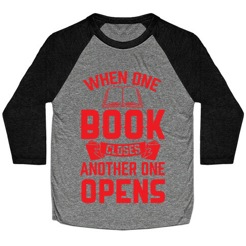 When One Book Closes Another One Opens Baseball Tee