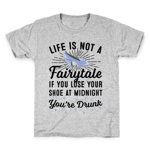 Life Is Not A Fairytale Kids T-Shirt