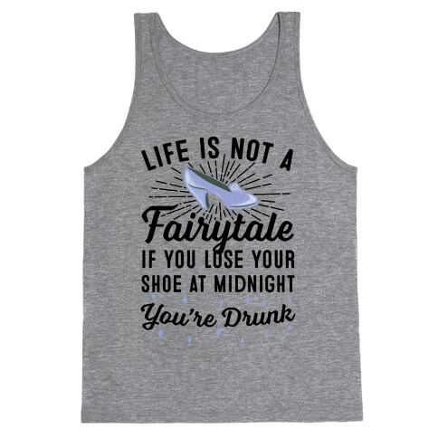 Life Is Not A Fairytale Tank Top