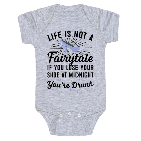 Life Is Not A Fairytale Baby One-Piece