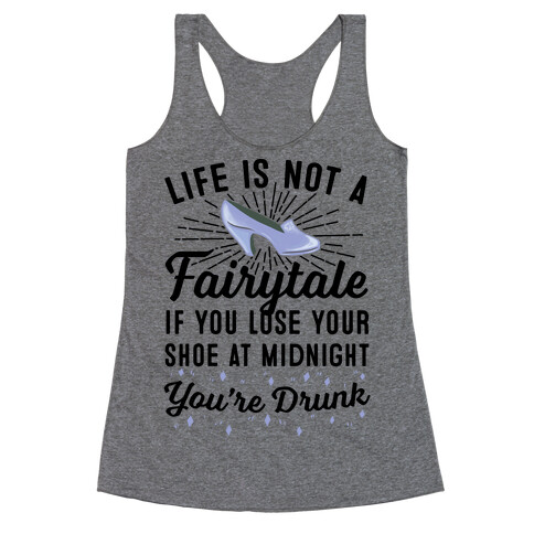 Life Is Not A Fairytale Racerback Tank Top