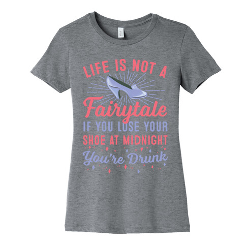 Life Is Not A Fairytale Womens T-Shirt