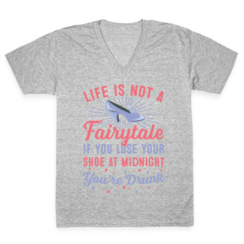 Life Is Not A Fairytale V-Neck Tee Shirt