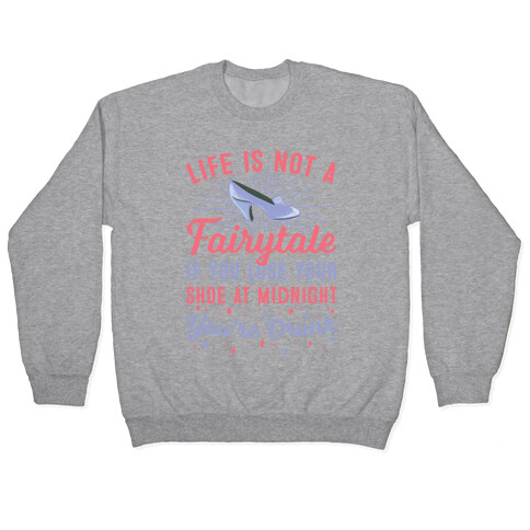 Life Is Not A Fairytale Pullover