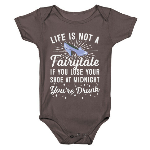 Life Is Not A Fairytale Baby One-Piece
