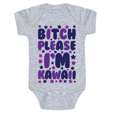 Bitch Please I'm Kawaii Baby One-Piece