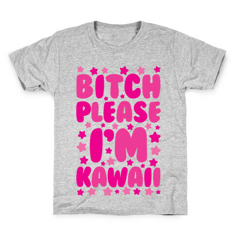Bitch Please I'm Kawaii Kids T-Shirt