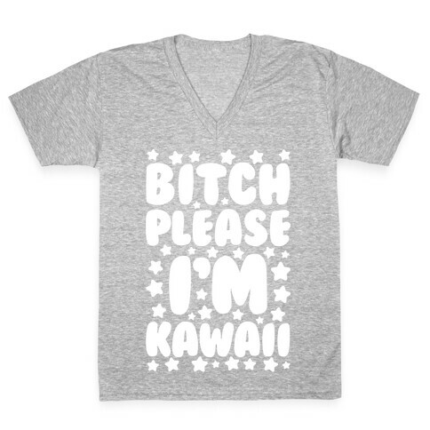 Bitch Please I'm Kawaii V-Neck Tee Shirt