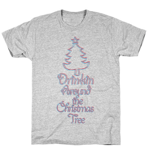 Drinkin Around the Christmas Tree T-Shirt