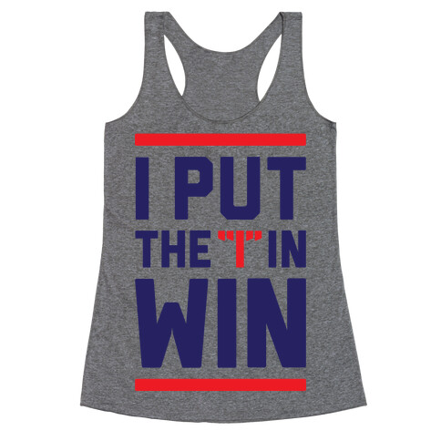 I Put The I In Win Racerback Tank Top