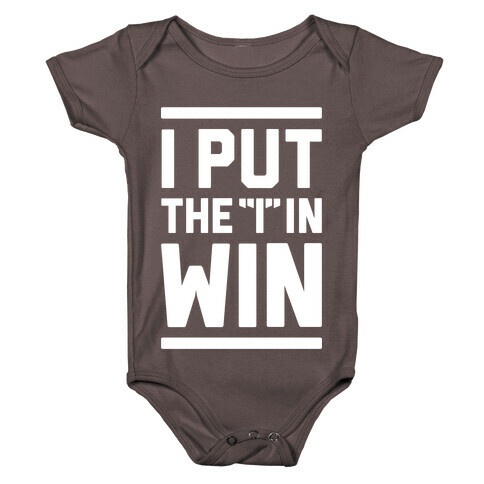 I Put The I In Win Baby One-Piece
