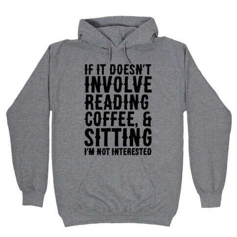 Reading, Coffee and Sitting Hooded Sweatshirt