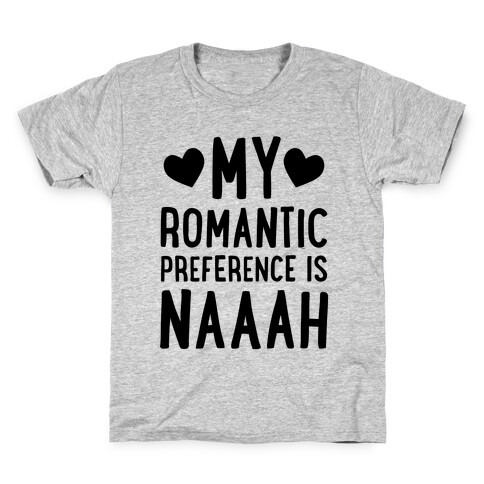 My Romantic Preference Is Naaah Kids T-Shirt