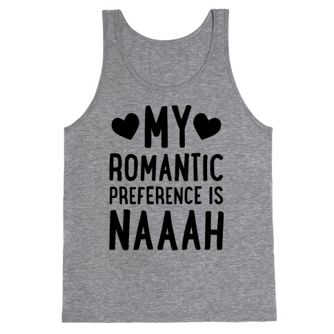 My Romantic Preference Is Naaah Tank Top