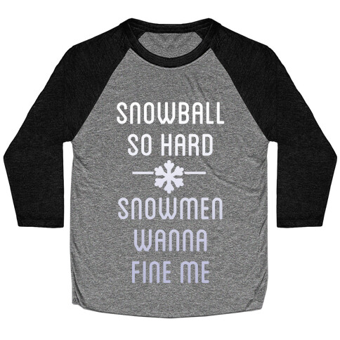 Snowball So Hard (Dark) Baseball Tee