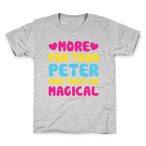 More Pan Than Peter And Twice As Magical Kids T-Shirt