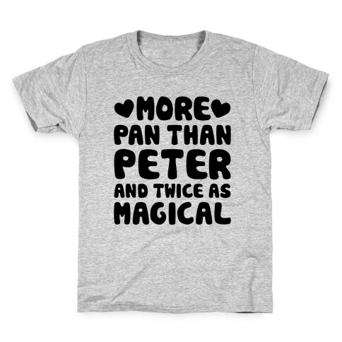 More Pan Than Peter And Twice As Magical Kids T-Shirt