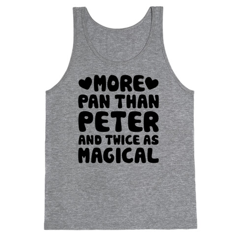 More Pan Than Peter And Twice As Magical Tank Top