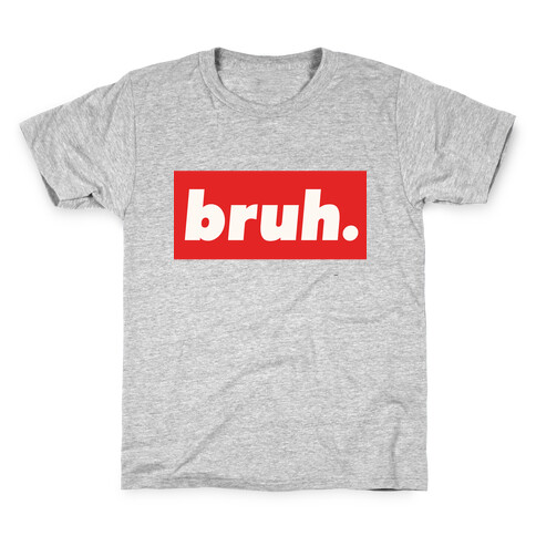 Bruh. Kids T-Shirt