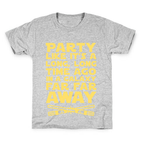Party Like it's a Galaxy Far Far Away Kids T-Shirt