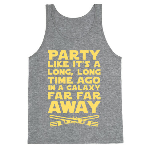 Party Like it's a Galaxy Far Far Away Tank Top