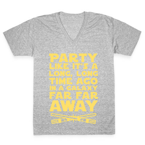 Party Like it's a Galaxy Far Far Away V-Neck Tee Shirt