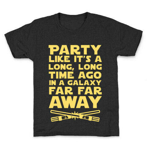 Party Like it's a Galaxy Far Far Away Kids T-Shirt