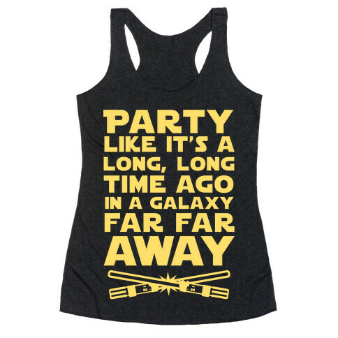 Party Like it's a Galaxy Far Far Away Racerback Tank Top