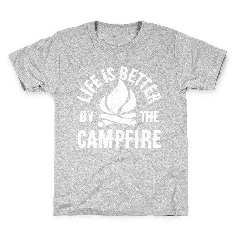 Life Is Better By The Campfire Kids T-Shirt