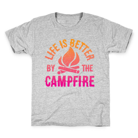 Life Is Better By The Campfire Kids T-Shirt