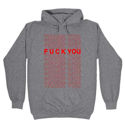 Thank You, F*ck You Take Out Plastic Bag Hooded Sweatshirt