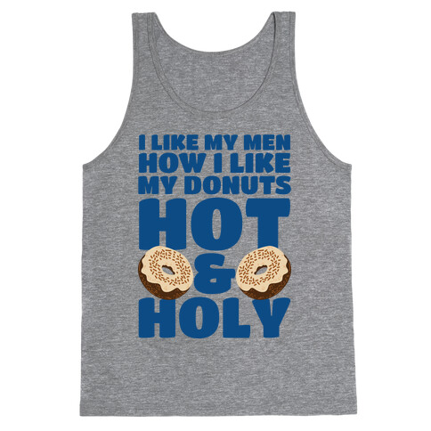 I Like My Men How I Like My Donuts: Hot and Holy Tank Top