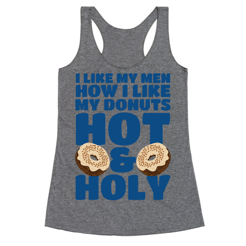 I Like My Men How I Like My Donuts: Hot and Holy Racerback Tank Top