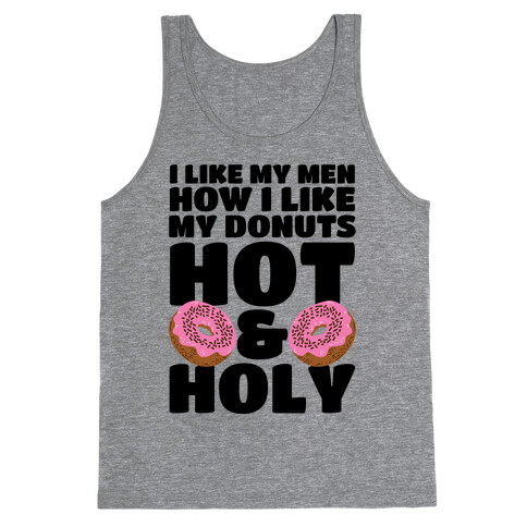 I Like My Men How I Like My Donuts: Hot and Holy Tank Top