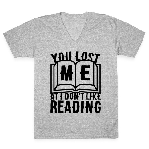 You Lost Me At I Don't Like Reading V-Neck Tee Shirt