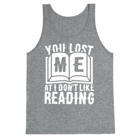 You Lost Me At I Don't Like Reading Tank Top