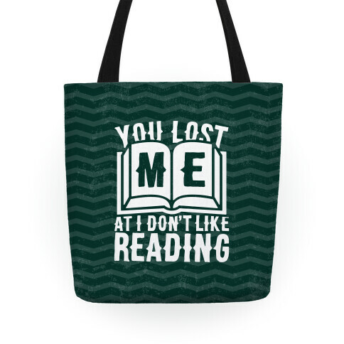 You Lost Me At I Don't Like Reading Tote